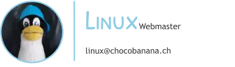 LinuxWebmaster linux@chocobanana.ch