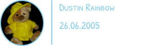 Dustin Rainbow 26.06.2005